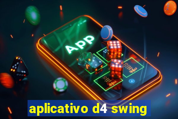 aplicativo d4 swing